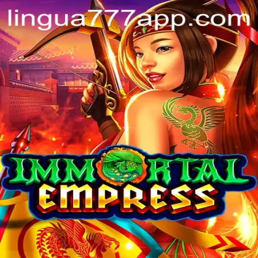 Immortal Empress: Explorando o Mundo Fantástico do Jogo com Lingua777