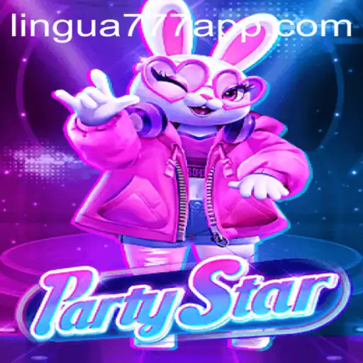 Descubra as Regras e a Diversão do Jogo PartyStar com Lingua777